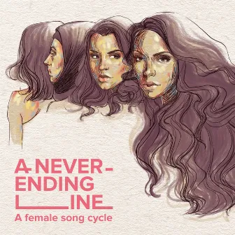 A Never-Ending Line (A Female Song Cycle) by Jaime Lozano