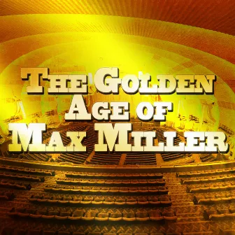 The Golden Age of Max Miller by Max Miller