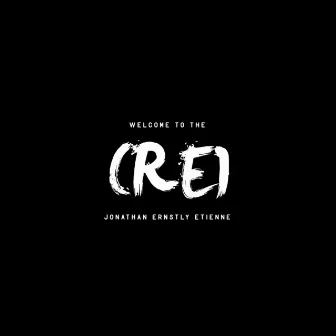 Welcome to the (Re) by Jonathan Ernstly Etienne