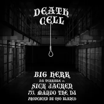 Death Cell by Big Herk da Terrible