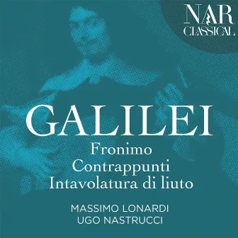 Galilei: Fronimo / Contrappunti / Intavolatura Di Liuto by Vincenzo Galilei