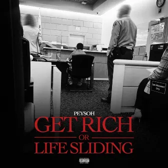 Get Rich or Life Sliding by Peysoh