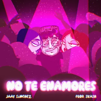 No Te Enamores by Jaay Sánchez