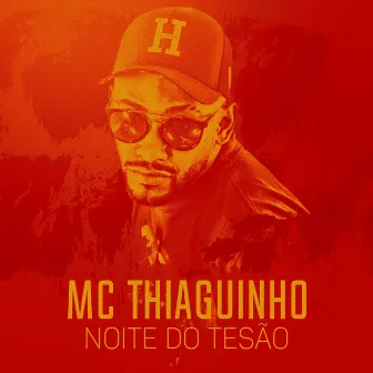 Noite do Tesão by Mc Thiaguinho