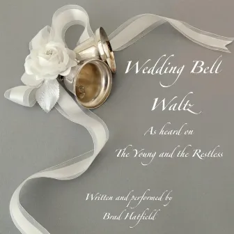 Wedding Bell Waltz by Brad Hatfield