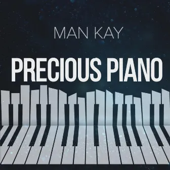 Precious Piano by Man Kay