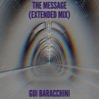 The Message (Extended Mix) by Gui Baracchini