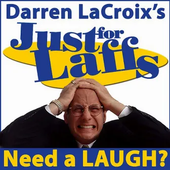 Just For Laffs - Humorize to Humanize by Darren LaCroix