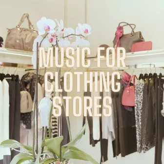 Music for Clothing Stores by Shopping Music Channel