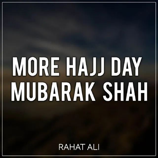 More Hajj Day Mubarak Shah