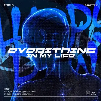 Everything In My Life by Rebeld