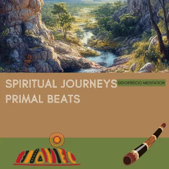 Spiritual Journeys, Primal Beats by Didgeridoo Meditation