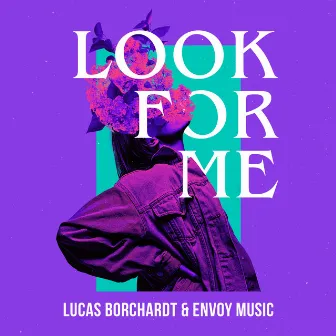 Look for Me by Envoy Music