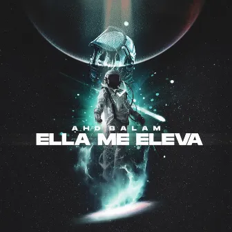 Ella me eleva by Ahd Balam