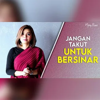 JANGAN TAKUT UNTUK BERSINAR by Merry Riana