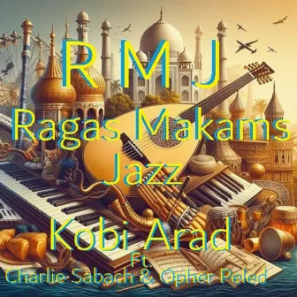 RMJ (Ragas Makams Jazz) by Kobi Arad