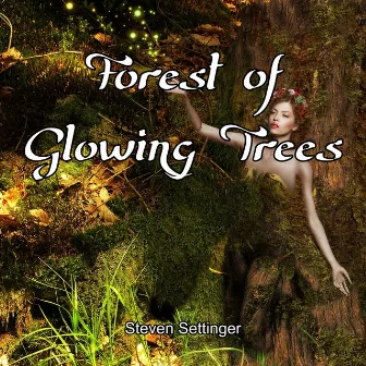 Forest of Glowing Trees by Steven Settinger