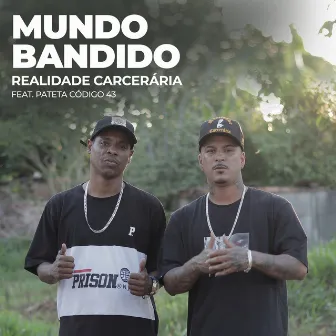 Mundo Bandido by Realidade Carcerária