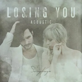 Losing You (Acoustic) by The Sweeplings