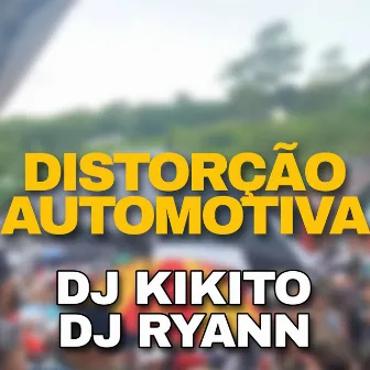 DISTORÇÃO AUTOMOTIVA by Dj Ryann