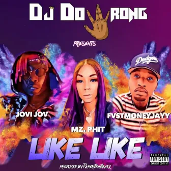 Like Like by DJ DoWrong