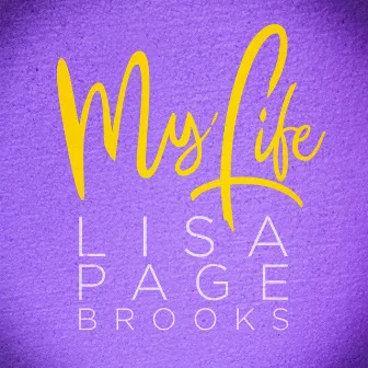 My Life (Radio Edit) - Single by Lisa Page Brooks