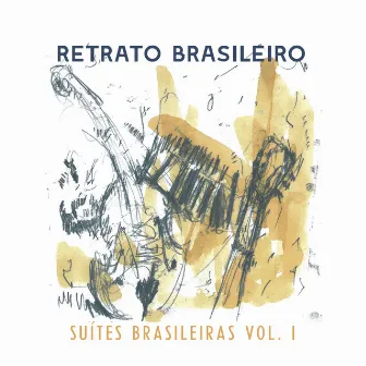 Suítes Brasileiras, Vol. 1 by Retrato Brasileiro