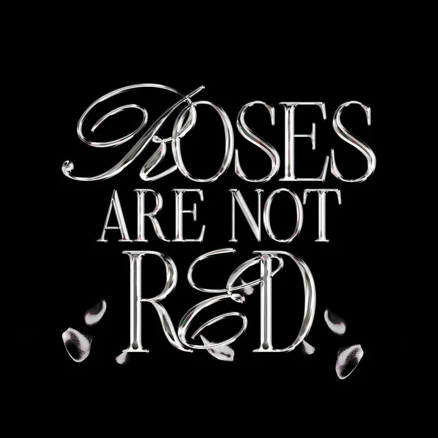 ROSES ARE NOT RED