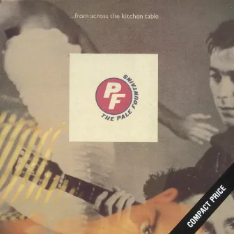 . . . From Across The Kitchen Table by The Pale Fountains