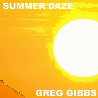 Summer Daze by Greg Gibbs