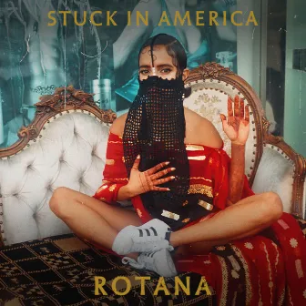 Stuck in America by Rotana