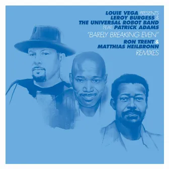 Barely Breaking Even (Ron Trent & Matthias Heilbronn Remixes) by Leroy Burgess