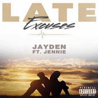 Late Excuses by Jayden