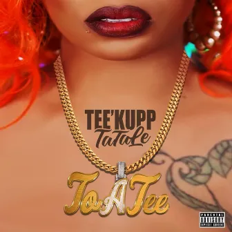 To A Tee (Radio Edit) by Tee' Kupp Tatale