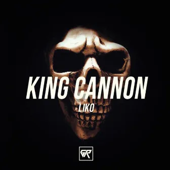 King Cannon by Liko