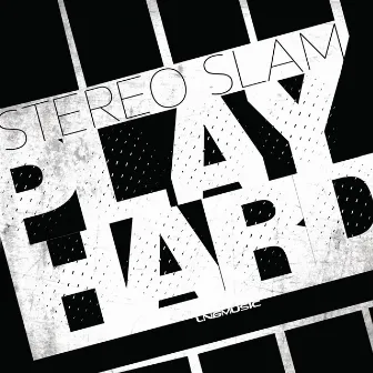 Play Hard by Stereo Slam