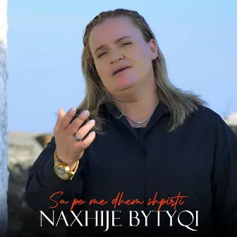 Sa po me dhem shpirti by Naxhije Bytyqi