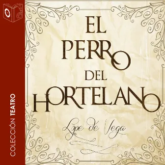 El perro del hortelano - Dramatizado by Lope de Vega