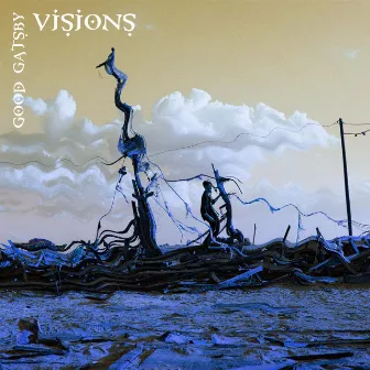 Visions by Good Gatsby