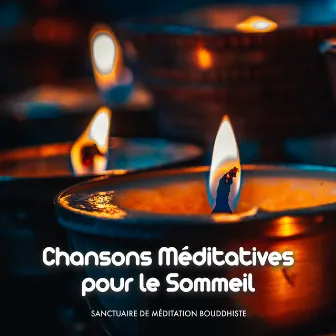 Chansons Méditatives pour le Sommeil by Sanctuaire de méditation bouddhiste