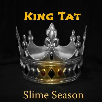 Slime Season by King Tat