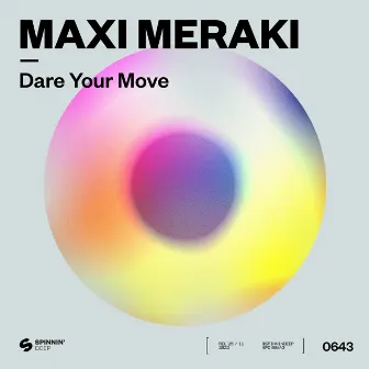 Dare Your Move by MAXI MERAKI