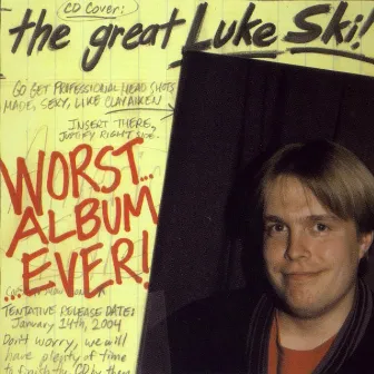 Worst Album Ever! by The Great Luke Ski