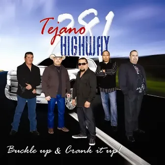 Buckle Up & Crank It Up! by Tejano Highway 281