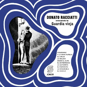 Evocando la Guardia Vieja by Donato Racciatti y Su Orquesta Típica