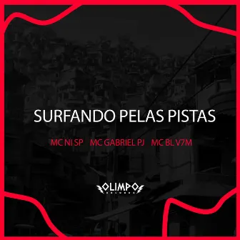 Surfando pelas Pistas by Mc Gabriel Pj