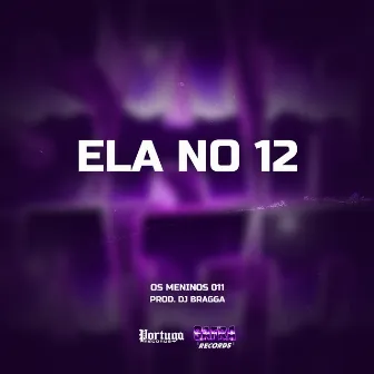 Ela No 12 by DJ BRAGGA