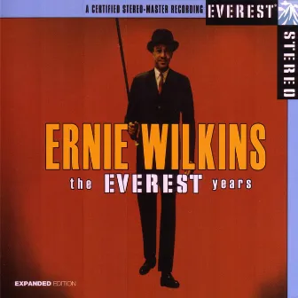 The Everest Years: Ernie Wilkins by Ernie Wilkins