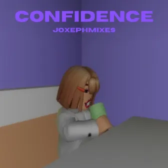 Confidence by Joxephmixes