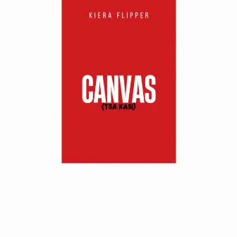 Canvas by Kiera Fliper